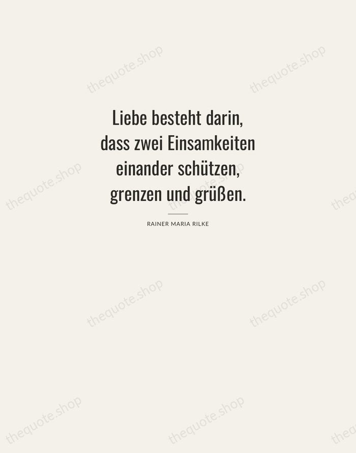 Liebe besteht darin, dass zwei Einsamkeiten einander schützen, grenzen und grüßen. — Rainer Maria Rilke — Letterpress Caps