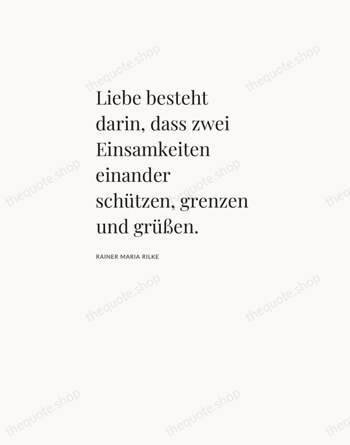 Liebe besteht darin, dass zwei Einsamkeiten einander schützen, grenzen und grüßen. — Rainer Maria Rilke — Asymmetric Left