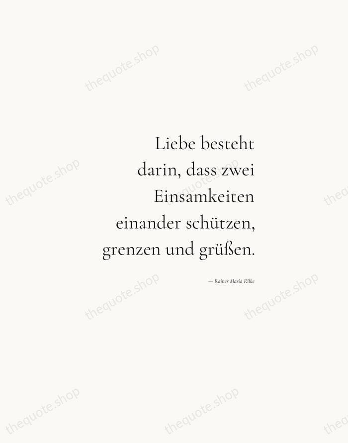 Liebe besteht darin, dass zwei Einsamkeiten einander schützen, grenzen und grüßen. — Rainer Maria Rilke — Soft Serif Right