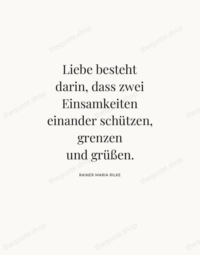 Liebe besteht darin, dass zwei Einsamkeiten einander schützen, grenzen und grüßen. — Rainer Maria Rilke — Statement Serif