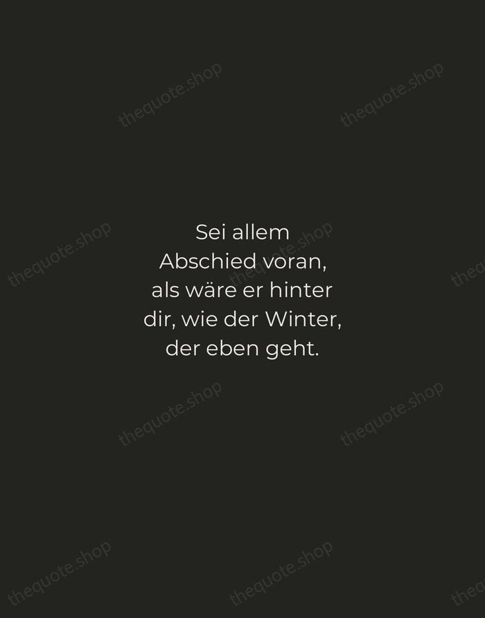 Sei allem Abschied voran, als wäre er hinter dir, wie der Winter… — Rainer Maria Rilke — Tracked Caps Unsigned