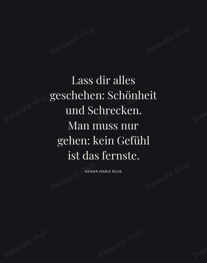 Lass dir alles geschehen: Schönheit und Schrecken. Man muss nur gehen: kein… — Rainer Maria Rilke | Printable Wall Art — Midnight Serif