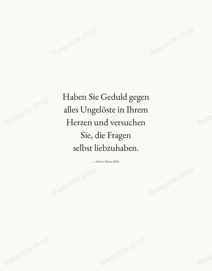 Haben Sie Geduld gegen alles Ungelöste in Ihrem Herzen und versuchen Sie… — Rainer Maria Rilke — Quiet Garamond