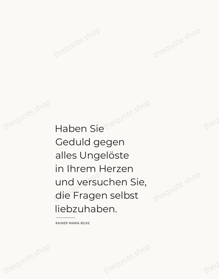 Haben Sie Geduld gegen alles Ungelöste in Ihrem Herzen und versuchen Sie… — Rainer Maria Rilke — Studio Left