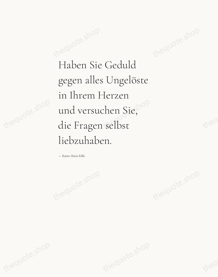 Haben Sie Geduld gegen alles Ungelöste in Ihrem Herzen und versuchen Sie… — Rainer Maria Rilke — Editorial Left Serif