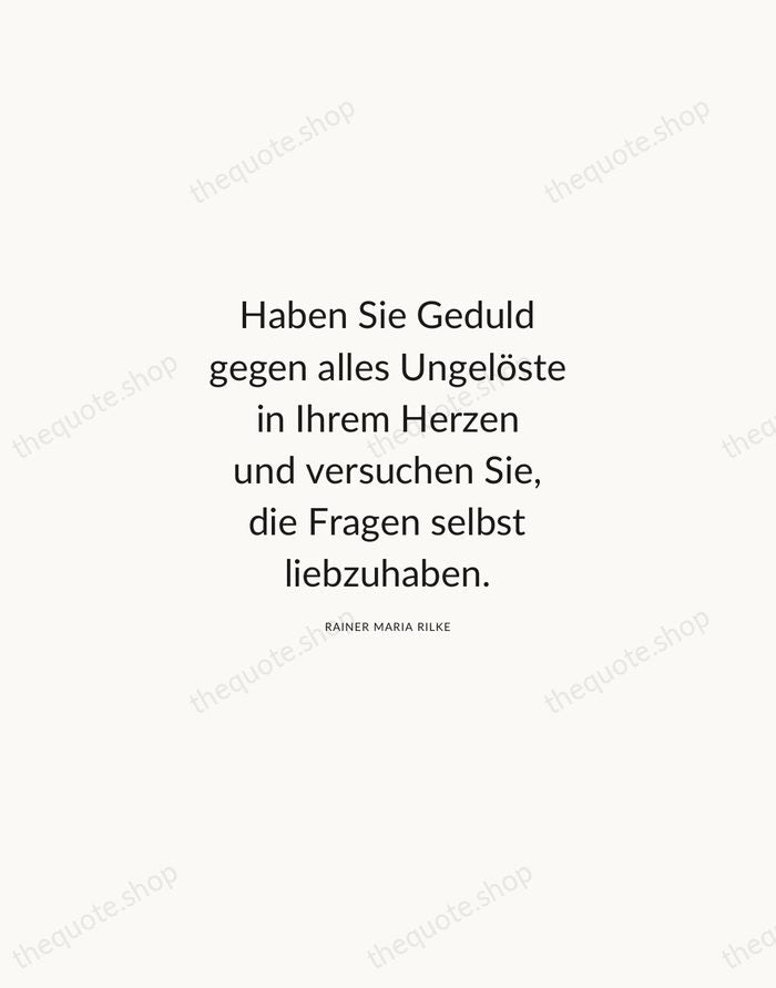 Haben Sie Geduld gegen alles Ungelöste in Ihrem Herzen und versuchen Sie… — Rainer Maria Rilke — Modern Sans Calm
