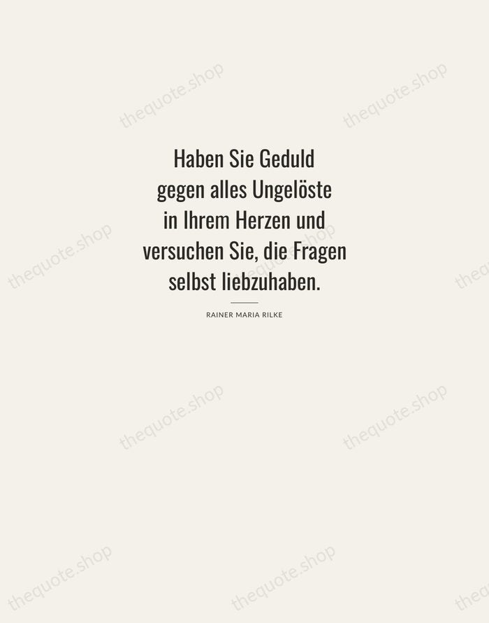 Haben Sie Geduld gegen alles Ungelöste in Ihrem Herzen und versuchen Sie… — Rainer Maria Rilke — Letterpress Caps