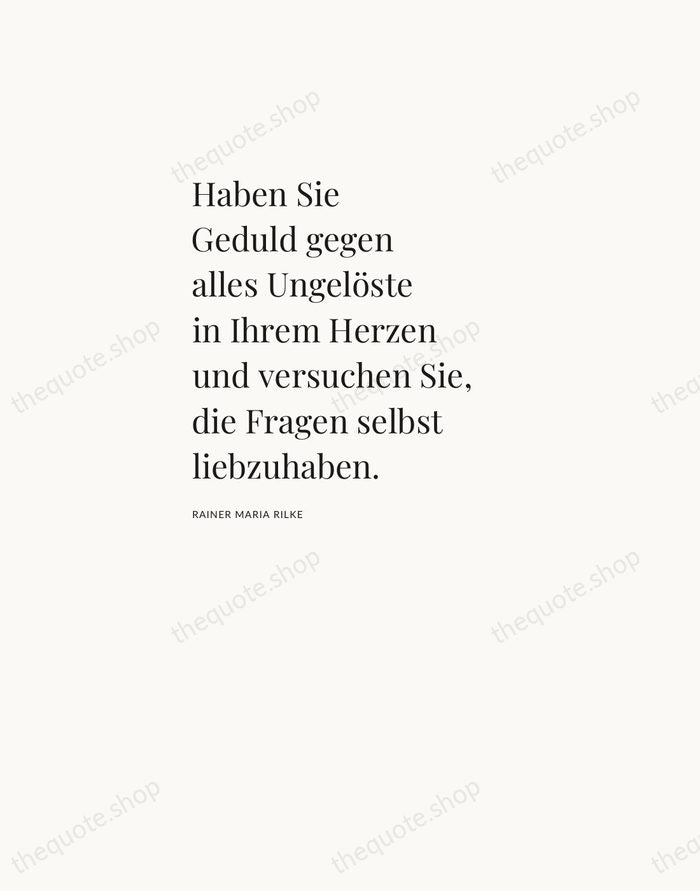 Haben Sie Geduld gegen alles Ungelöste in Ihrem Herzen und versuchen Sie… — Rainer Maria Rilke — Asymmetric Left