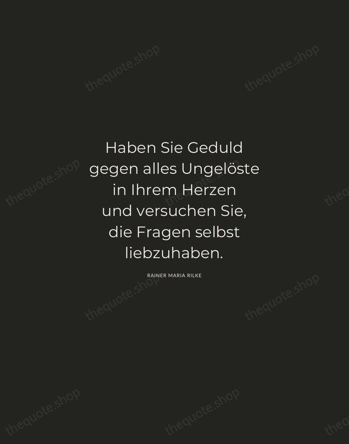 Haben Sie Geduld gegen alles Ungelöste in Ihrem Herzen und versuchen Sie… — Rainer Maria Rilke — Charcoal Sans