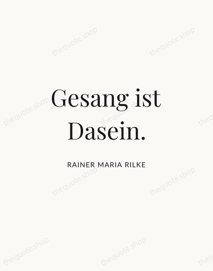 Gesang ist Dasein. — Rainer Maria Rilke | Printable Wall Art — Atelier Serif