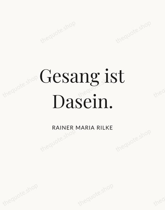 Gesang ist Dasein. — Rainer Maria Rilke | Printable Wall Art — Atelier Serif