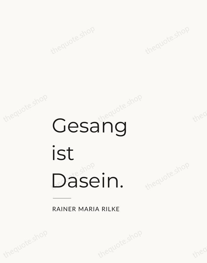Gesang ist Dasein. — Rainer Maria Rilke — Studio Left