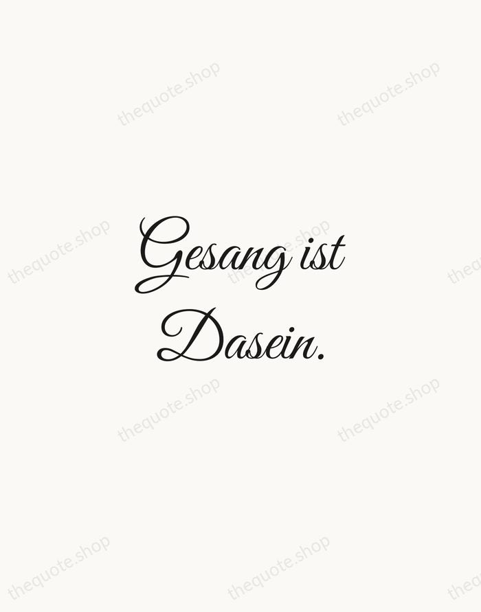 Gesang ist Dasein. — Rainer Maria Rilke — Script Whisper