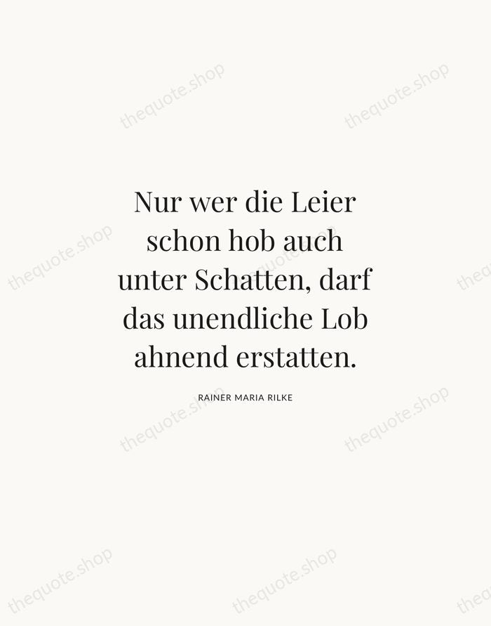 Nur wer die Leier schon hob auch unter Schatten, darf das unendliche… — Rainer Maria Rilke | Printable Wall Art — Atelier Serif