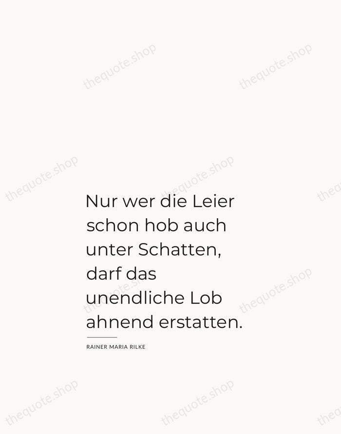 Nur wer die Leier schon hob auch unter Schatten, darf das unendliche… — Rainer Maria Rilke — Studio Left