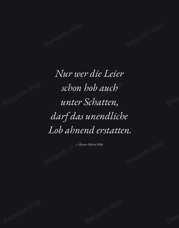 Nur wer die Leier schon hob auch unter Schatten, darf das unendliche… — Rainer Maria Rilke — Manuscript Italic