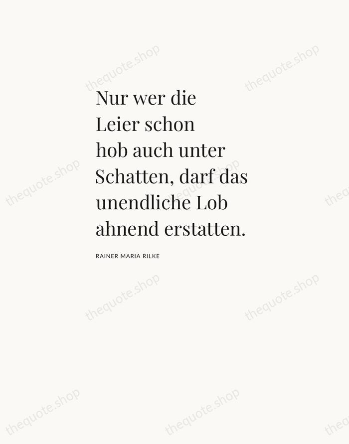 Nur wer die Leier schon hob auch unter Schatten, darf das unendliche… — Rainer Maria Rilke — Asymmetric Left