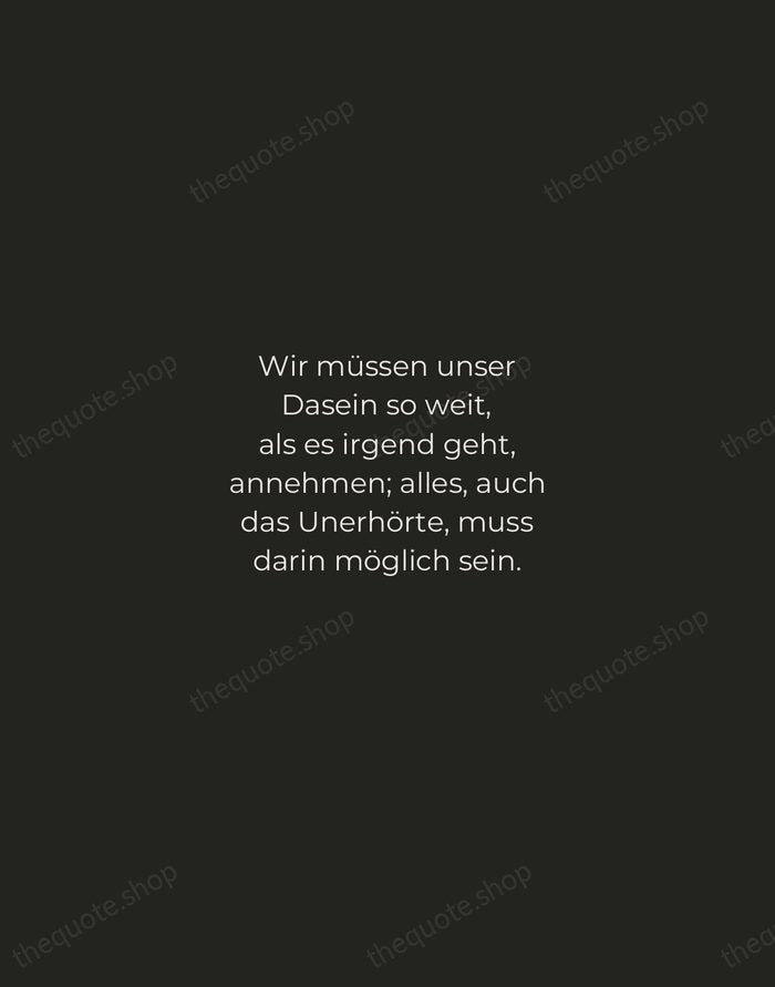 Wir müssen unser Dasein so weit, als es irgend geht, annehmen; alles… — Rainer Maria Rilke — Tracked Caps Unsigned