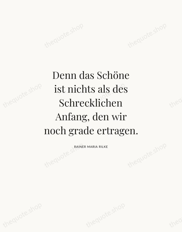 Denn das Schöne ist nichts als des Schrecklichen Anfang, den wir noch… — Rainer Maria Rilke | Printable Wall Art — Atelier Serif