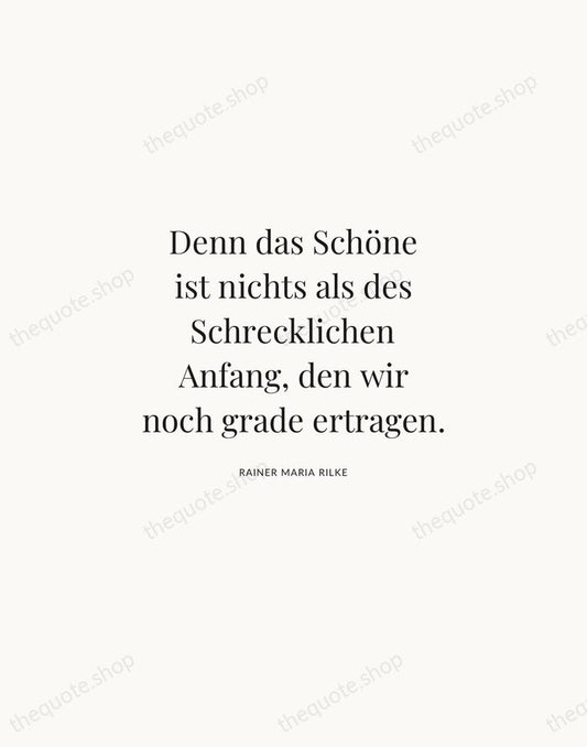 Denn das Schöne ist nichts als des Schrecklichen Anfang, den wir noch… — Rainer Maria Rilke | Printable Wall Art — Atelier Serif