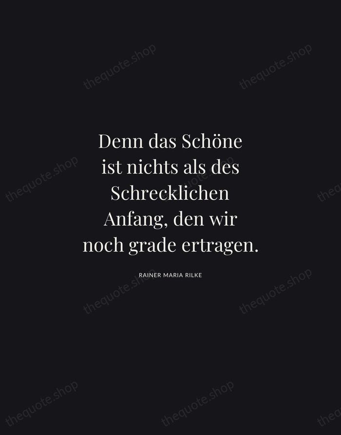 Denn das Schöne ist nichts als des Schrecklichen Anfang, den wir noch… — Rainer Maria Rilke | Printable Wall Art — Midnight Serif