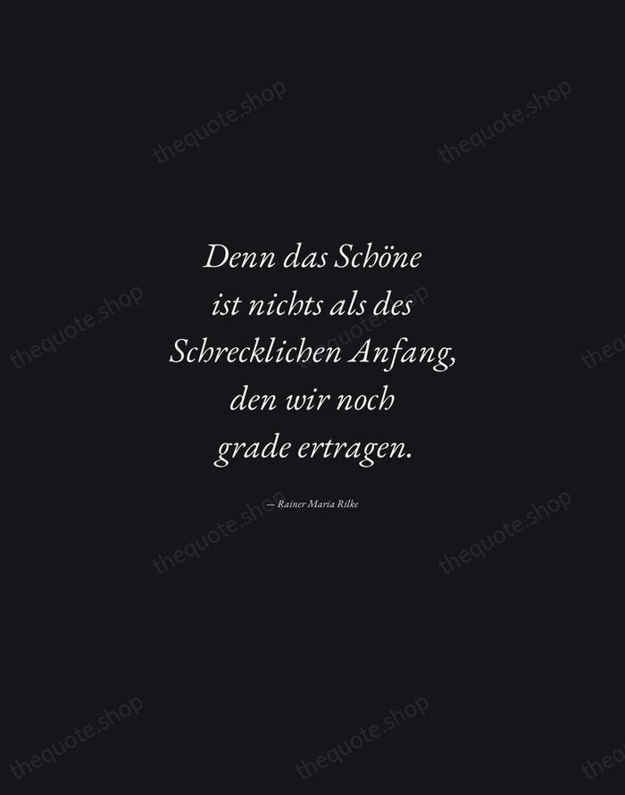 Denn das Schöne ist nichts als des Schrecklichen Anfang, den wir noch… — Rainer Maria Rilke — Manuscript Italic