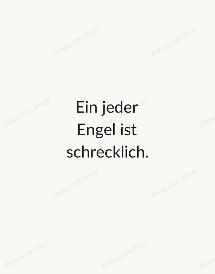 Ein jeder Engel ist schrecklich. — Rainer Maria Rilke — Minimal Unsigned