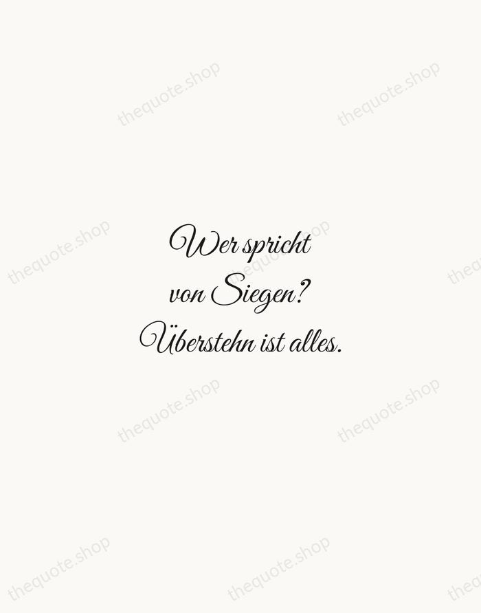 Wer spricht von Siegen? Überstehn ist alles. — Rainer Maria Rilke — Script Whisper