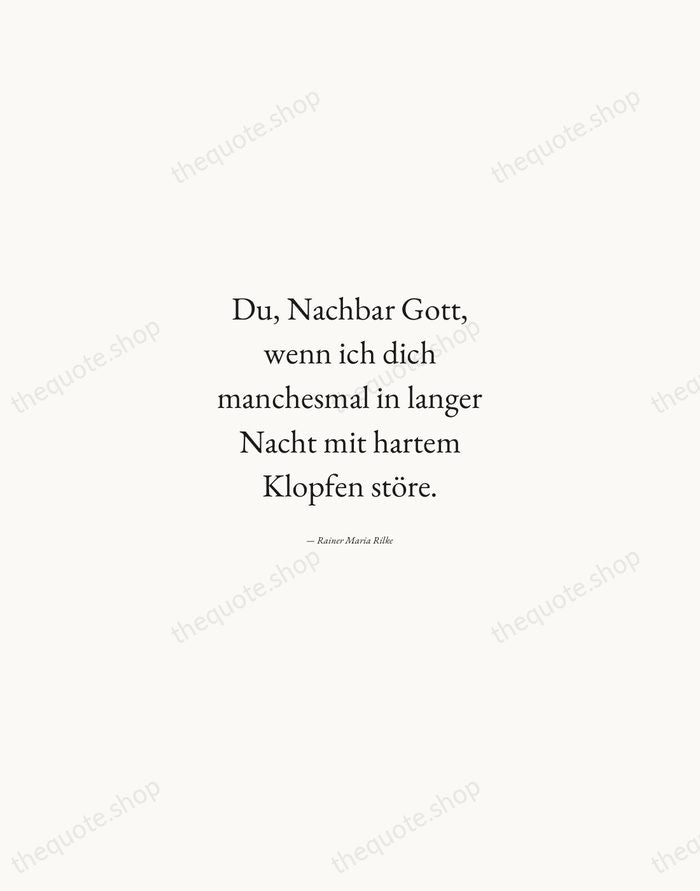Du, Nachbar Gott, wenn ich dich manchesmal in langer Nacht mit hartem… — Rainer Maria Rilke — Quiet Garamond