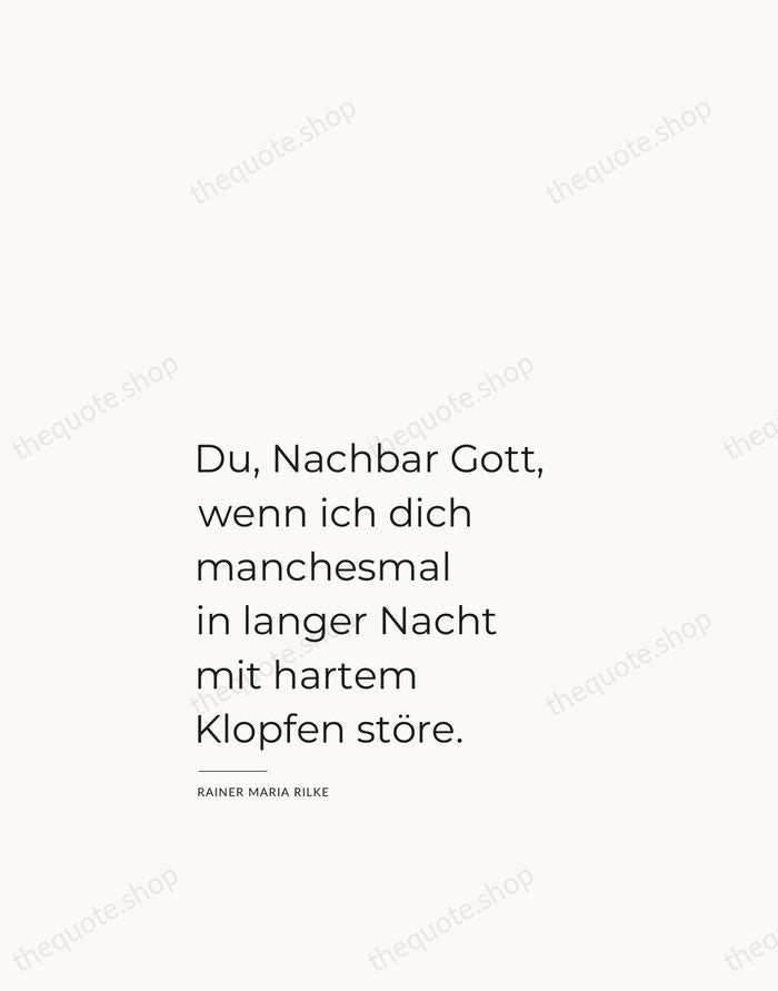 Du, Nachbar Gott, wenn ich dich manchesmal in langer Nacht mit hartem… — Rainer Maria Rilke — Studio Left