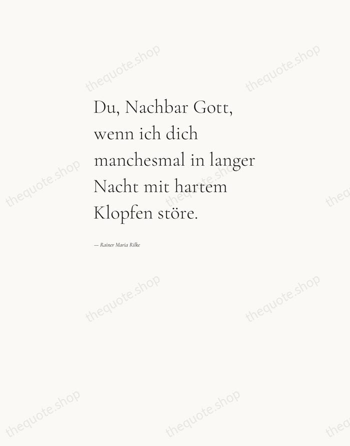 Du, Nachbar Gott, wenn ich dich manchesmal in langer Nacht mit hartem… — Rainer Maria Rilke — Editorial Left Serif