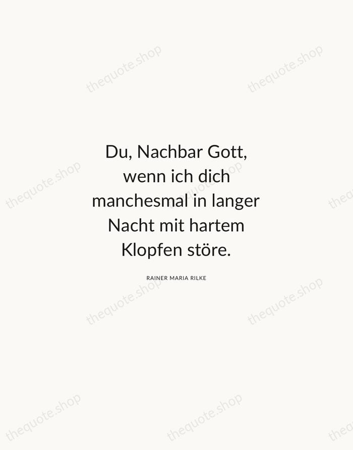 Du, Nachbar Gott, wenn ich dich manchesmal in langer Nacht mit hartem… — Rainer Maria Rilke — Modern Sans Calm