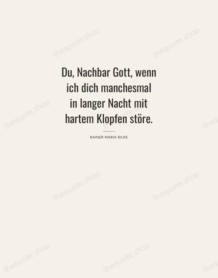 Du, Nachbar Gott, wenn ich dich manchesmal in langer Nacht mit hartem… — Rainer Maria Rilke — Letterpress Caps
