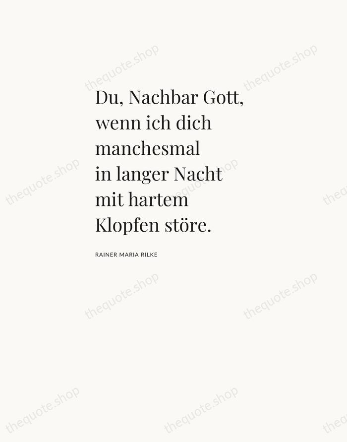 Du, Nachbar Gott, wenn ich dich manchesmal in langer Nacht mit hartem… — Rainer Maria Rilke — Asymmetric Left
