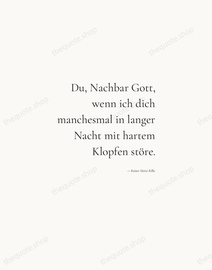 Du, Nachbar Gott, wenn ich dich manchesmal in langer Nacht mit hartem… — Rainer Maria Rilke — Soft Serif Right