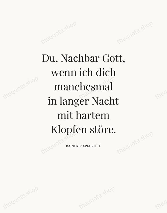 Du, Nachbar Gott, wenn ich dich manchesmal in langer Nacht mit hartem… — Rainer Maria Rilke — Statement Serif