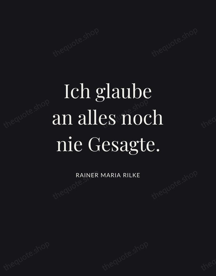Ich glaube an alles noch nie Gesagte. — Rainer Maria Rilke | Printable Wall Art — Midnight Serif