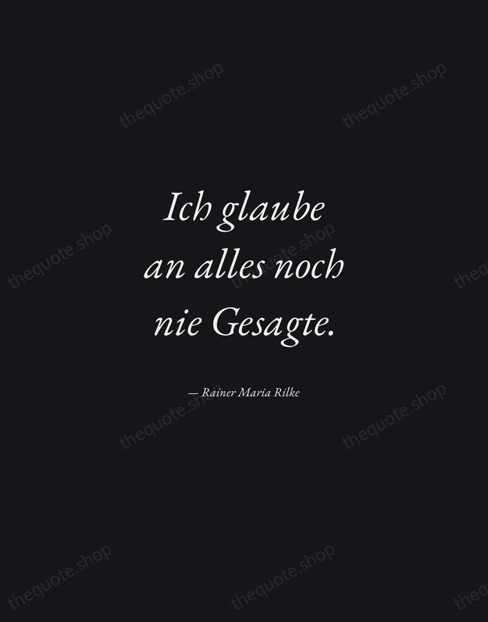 Ich glaube an alles noch nie Gesagte. — Rainer Maria Rilke — Manuscript Italic