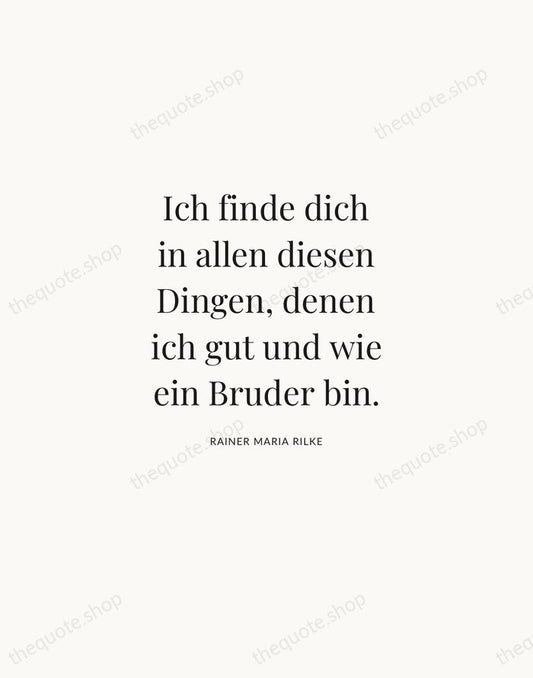 Ich finde dich in allen diesen Dingen, denen ich gut und wie… — Rainer Maria Rilke | Printable Wall Art — Atelier Serif