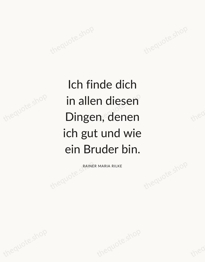 Ich finde dich in allen diesen Dingen, denen ich gut und wie… — Rainer Maria Rilke — Modern Sans Calm