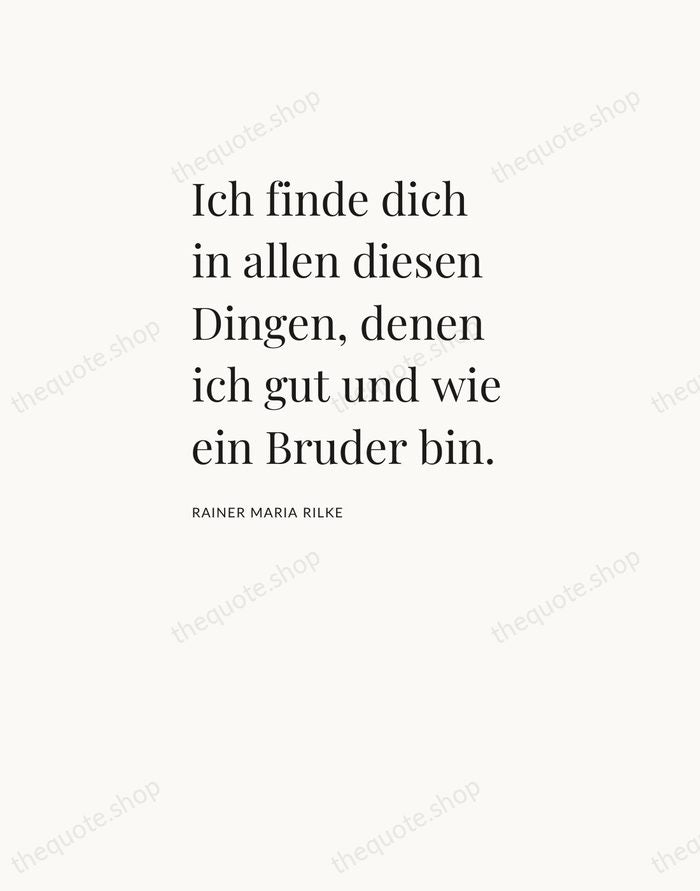 Ich finde dich in allen diesen Dingen, denen ich gut und wie… — Rainer Maria Rilke — Asymmetric Left