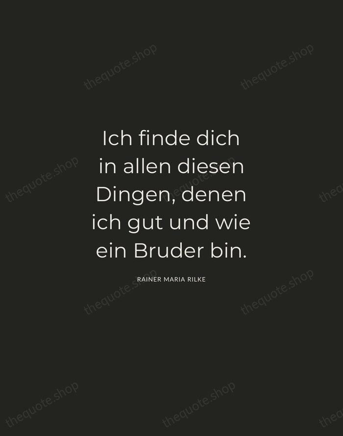 Ich finde dich in allen diesen Dingen, denen ich gut und wie… — Rainer Maria Rilke — Charcoal Sans