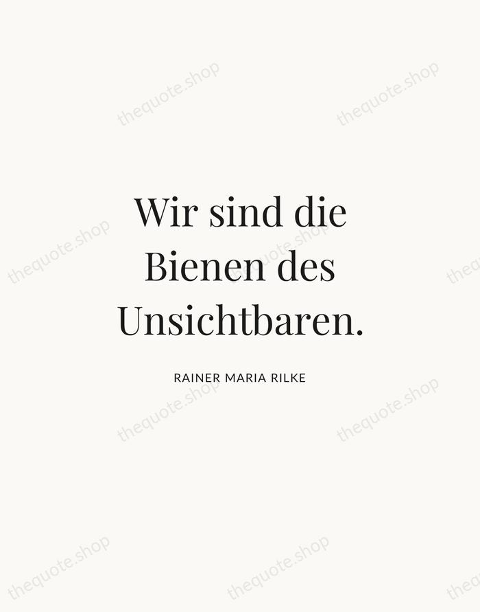 Wir sind die Bienen des Unsichtbaren. — Rainer Maria Rilke | Printable Wall Art — Atelier Serif