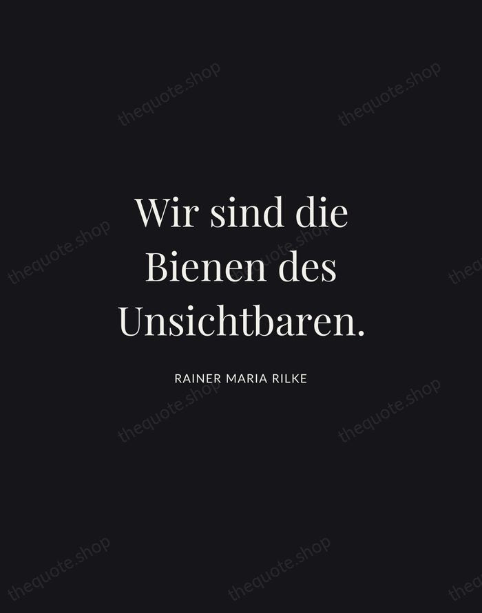 Wir sind die Bienen des Unsichtbaren. — Rainer Maria Rilke | Printable Wall Art — Midnight Serif