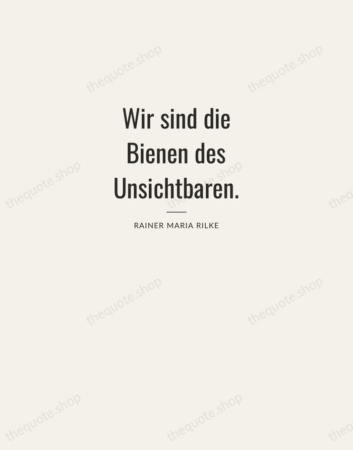 Wir sind die Bienen des Unsichtbaren. — Rainer Maria Rilke — Letterpress Caps