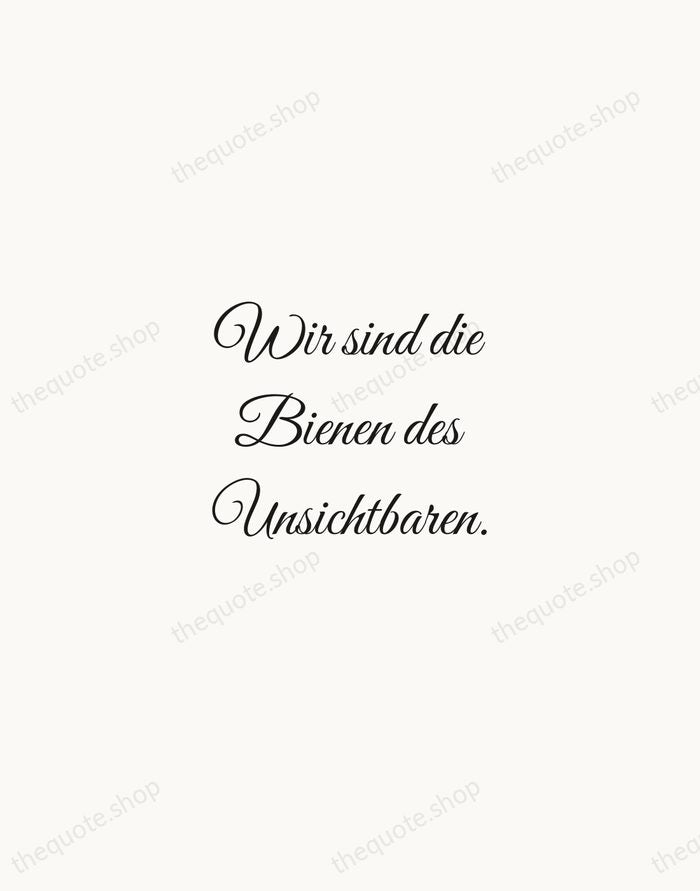 Wir sind die Bienen des Unsichtbaren. — Rainer Maria Rilke — Script Whisper