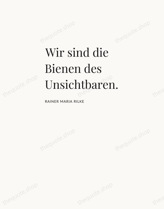 Wir sind die Bienen des Unsichtbaren. — Rainer Maria Rilke — Asymmetric Left