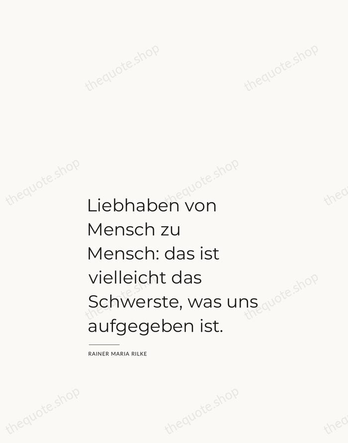 Liebhaben von Mensch zu Mensch: das ist vielleicht das Schwerste, was uns… — Rainer Maria Rilke — Studio Left