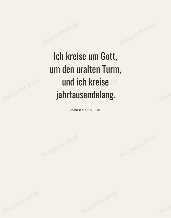 Ich kreise um Gott, um den uralten Turm, und ich kreise jahrtausendelang. — Rainer Maria Rilke — Letterpress Caps