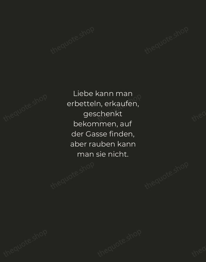 Liebe kann man erbetteln, erkaufen, geschenkt bekommen, auf der Gasse finden, aber… — Hermann Hesse — Tracked Caps Unsigned